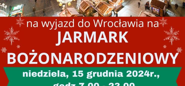 Jarmark Świąteczny – Wrocław – 15 grudnia